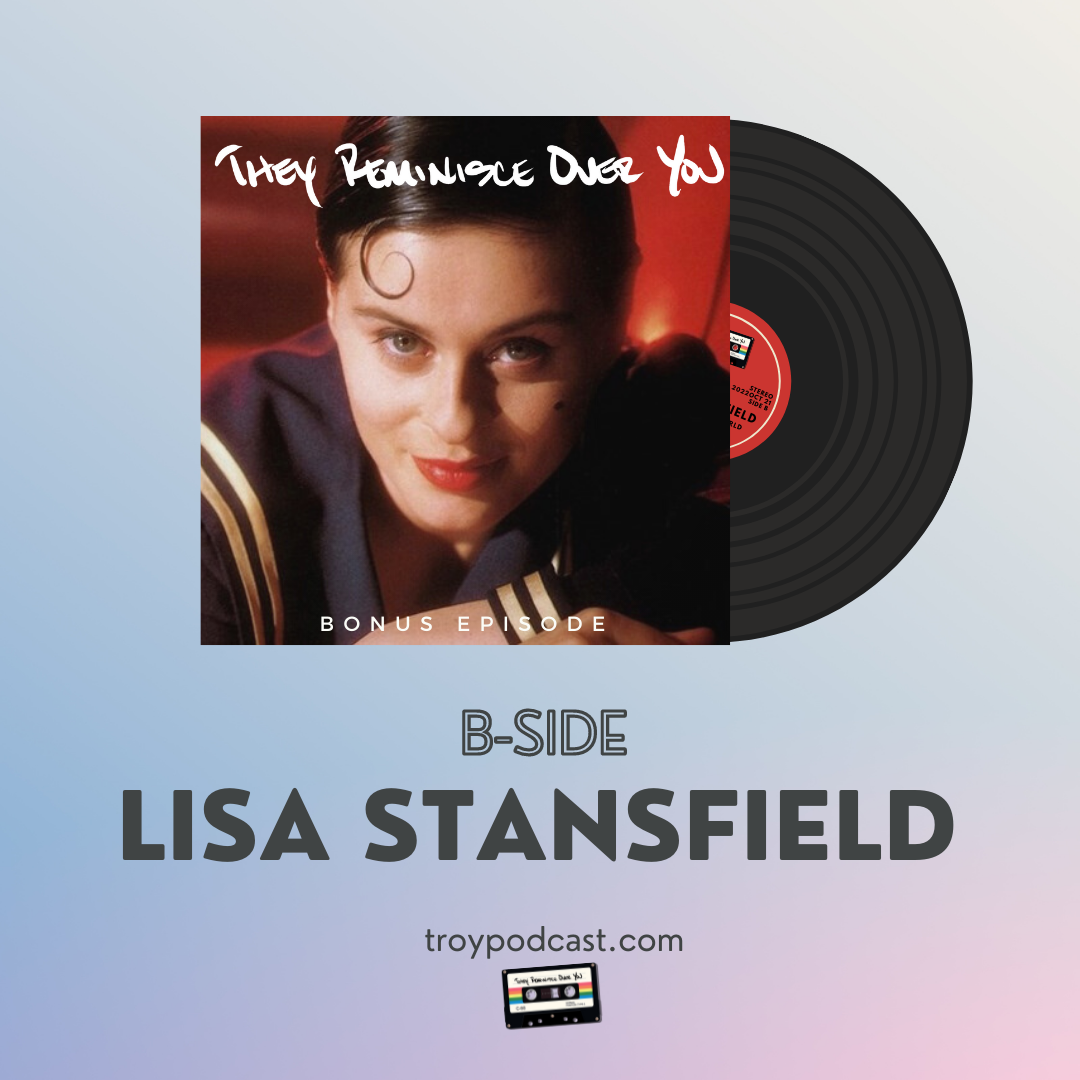(B-Side) Lisa Stansfield cover art for episode B-Side of the They Reminisce Over You Podcast