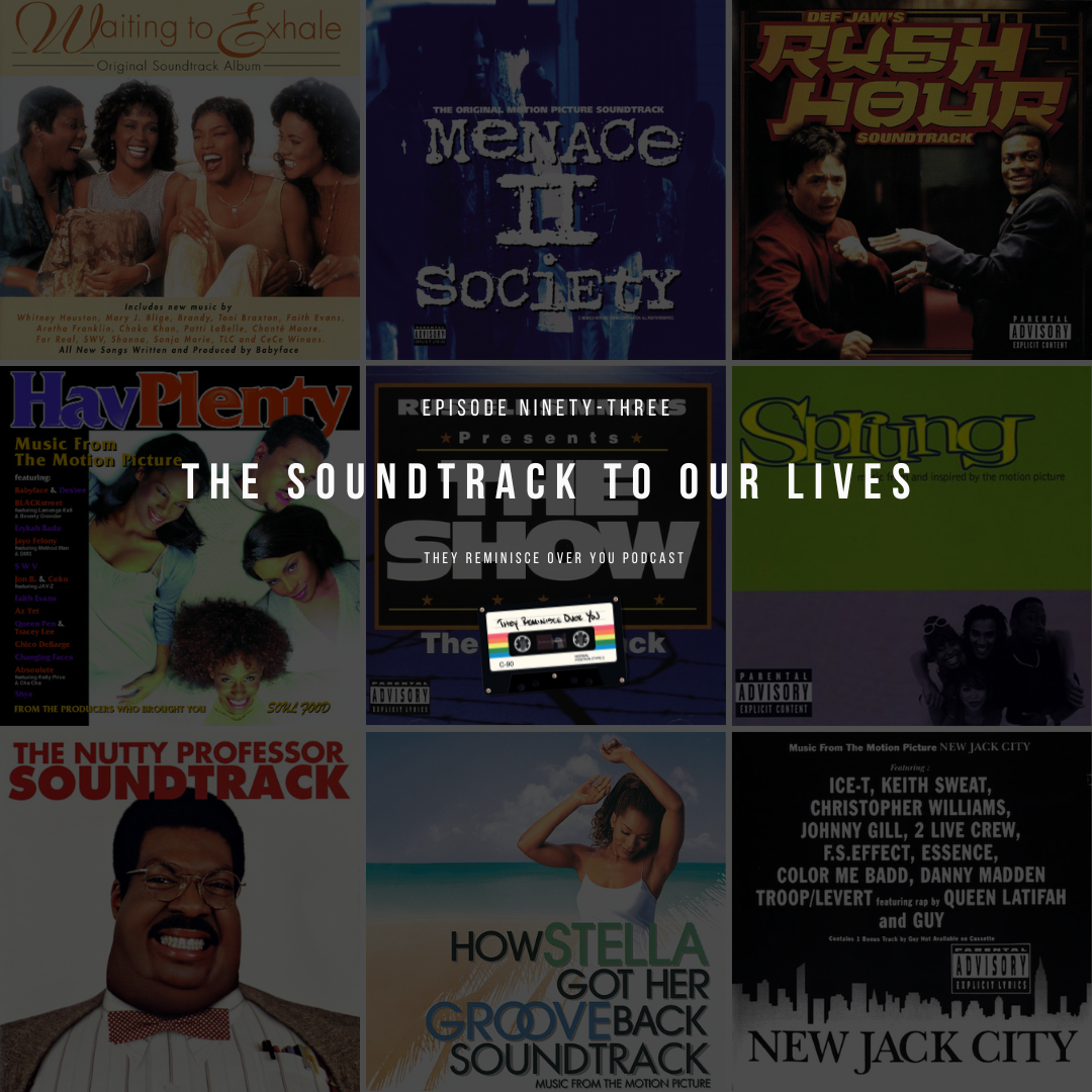 The Soundtrack To Our Lives cover art for episode 93 of the They Reminisce Over You Podcast