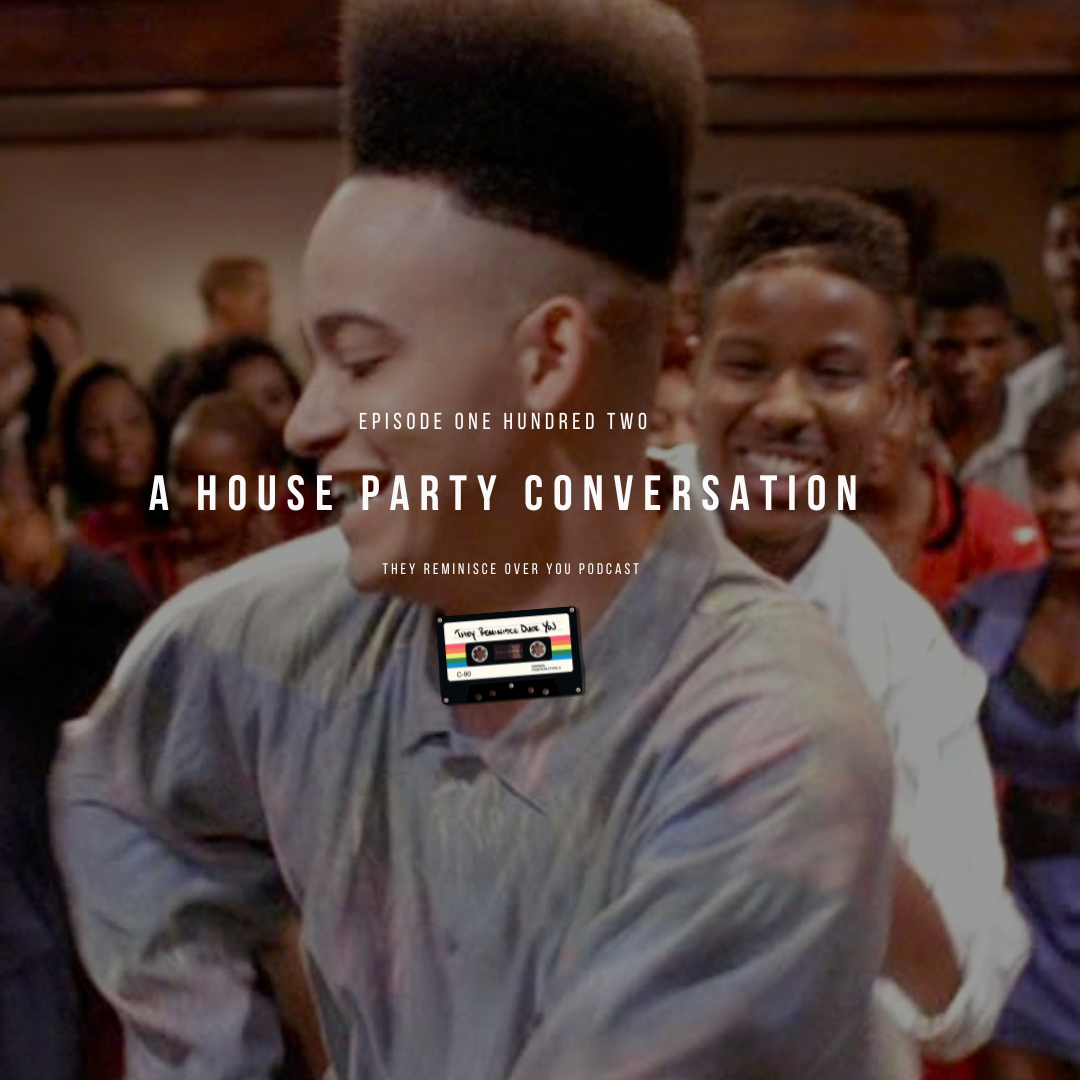 A House Party (1990) Conversation cover art for episode 102 of the They Reminisce Over You Podcast
