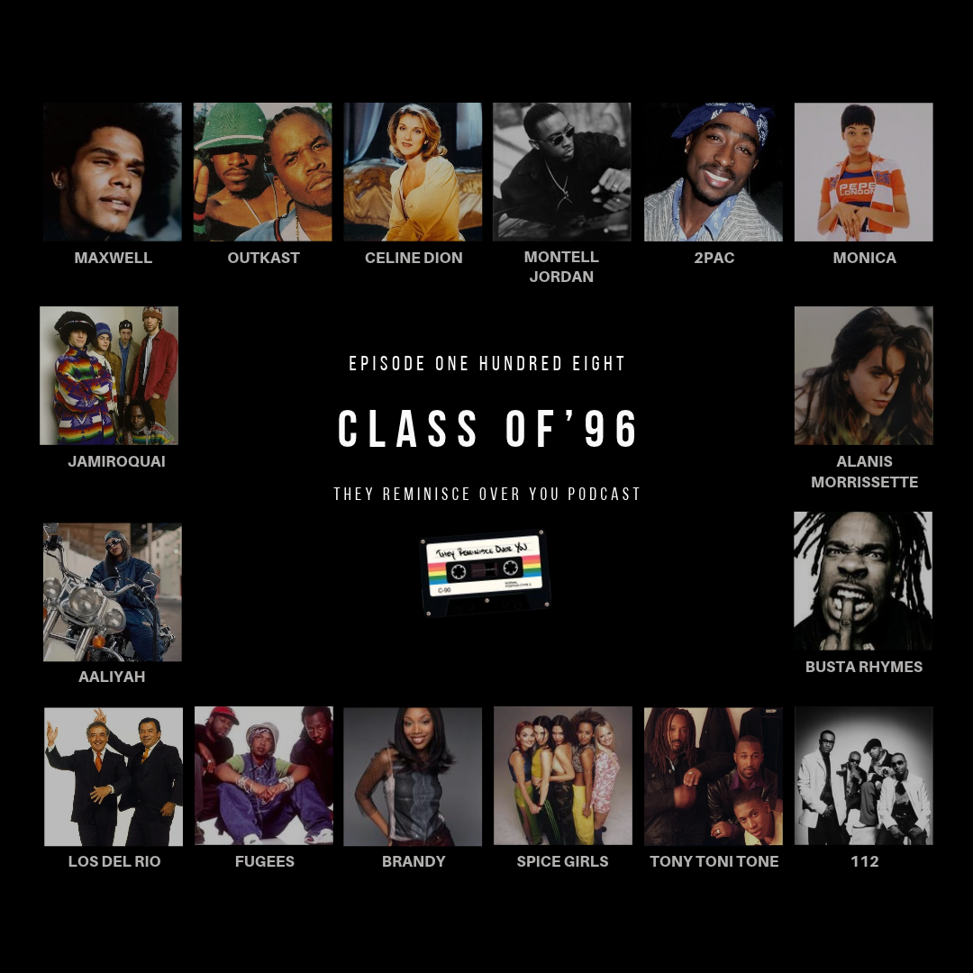 Class of '96: The Year in Music cover art for episode 108 of the They Reminisce Over You Podcast